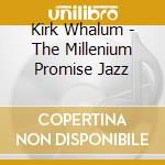 Kirk Whalum - The Millenium Promise Jazz cd