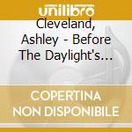 Cleveland, Ashley - Before The Daylight's Sho cd