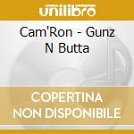 Cam'Ron - Gunz N Butta cd musicale di Cam'Ron