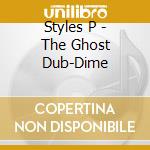 Styles P - The Ghost Dub-Dime cd
