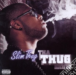 Slim Thug - Tha Thug Show cd musicale di Slim Thug