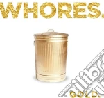 Whores. - Gold. cd