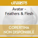 Avatar - Feathers & Flesh cd