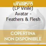 (LP Vinile) Avatar - Feathers & Flesh vinile