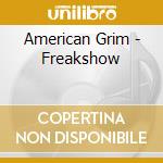 American Grim - Freakshow cd musicale di American Grim