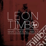 Timbo Leon - What Loves All About cd