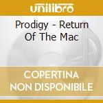 Prodigy - Return Of The Mac cd
