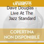 Dave Douglas - Live At The Jazz Standard cd