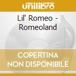 Lil' Romeo - Romeoland cd musicale di Romeo Lil