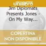 Jim Diplomats Presents Jones - On My Way To Church cd musicale di Jim Jones