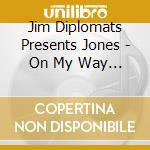 Jim Diplomats Presents Jones - On My Way To Church cd
