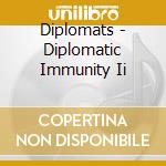Diplomats - Diplomatic Immunity Ii cd