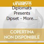 Diplomats Presents Dipset - More Than Music Mixtape cd musicale di Diplomats Presents Dipset