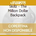 Skillz - The Million Dollar Backpack cd musicale di Skillz