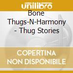 Bone Thugs-N-Harmony - Thug Stories cd