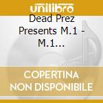 Dead Prez Presents M.1 - M.1 Confidential cd