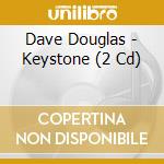 Dave Douglas - Keystone (2 Cd) cd