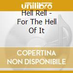 Hell Rell - For The Hell Of It cd