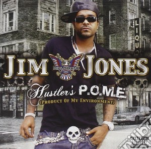 Jim Jones - Hustler'S P.O.M.E. (Product Of My Environment) cd musicale di Jim Jones
