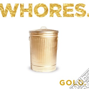 (LP Vinile) Whores. - Gold. lp vinile di Whores.