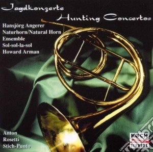 Hunting Concertos For Natural Horn And Orchestra: Anton, Rosetti cd musicale di Anton Ondrej