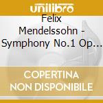 Felix Mendelssohn - Symphony No.1 Op 11 (1824) In Do cd musicale di Mendelssohn Bartholdy Felix