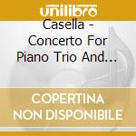 Casella - Concerto For Piano Trio And Orchestra cd