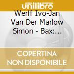 Werff Ivo-Jan Van Der Marlow Simon - Bax: The Complete Music For Viola And Piano Harp cd musicale