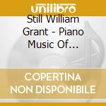 Still William Grant - Piano Music Of Williams Grabt Still cd