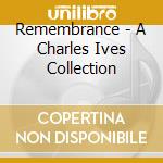 Remembrance - A Charles Ives Collection cd