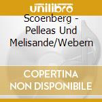 Scoenberg - Pelleas Und Melisande/Webern cd