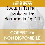 Joaquin Turina - Sanlucar De Barrameda Op 24 cd