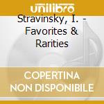 Stravinsky, I. - Favorites & Rarities cd