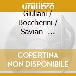 Giuliani / Boccherini / Savian - Concerto For Guitar & Orchestr cd musicale di Giuliani / Boccherini / Savian