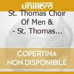 St. Thomas Choir Of Men & - St. Thomas Choir Of Men.. cd