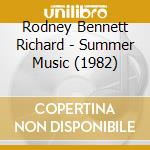 Rodney Bennett Richard - Summer Music (1982) cd musicale di Rodney Bennett Richard