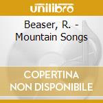 Beaser, R. - Mountain Songs cd