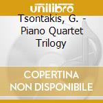Tsontakis, G. - Piano Quartet Trilogy cd