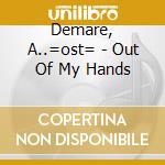 Demare, A..=ost= - Out Of My Hands cd