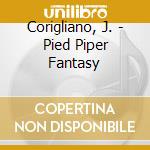 Corigliano, J. - Pied Piper Fantasy cd