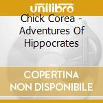 Chick Corea - Adventures Of Hippocrates cd musicale di Corea, Chick