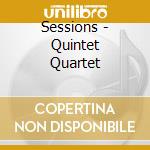 Sessions - Quintet Quartet cd