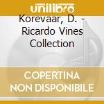 Korevaar, D. - Ricardo Vines Collection cd