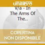 V/a - In The Arms Of The.. cd