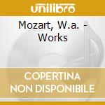 Mozart, W.a. - Works cd musicale di Mozart, W.a.