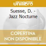 Suesse, D. - Jazz Nocturne cd