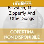 Blitzstein, M. - Zipperfly And Other Songs cd