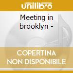 Meeting in brooklyn -
