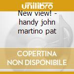 New view! - handy john martino pat cd