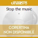 Stop the music - cd